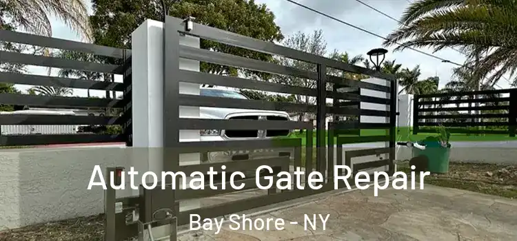 Automatic Gate Repair Bay Shore - NY