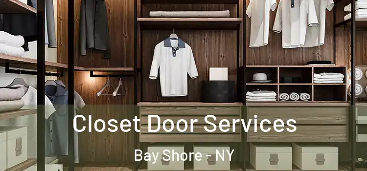 Closet Door Services Bay Shore - NY