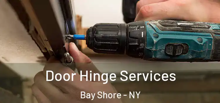 Door Hinge Services Bay Shore - NY