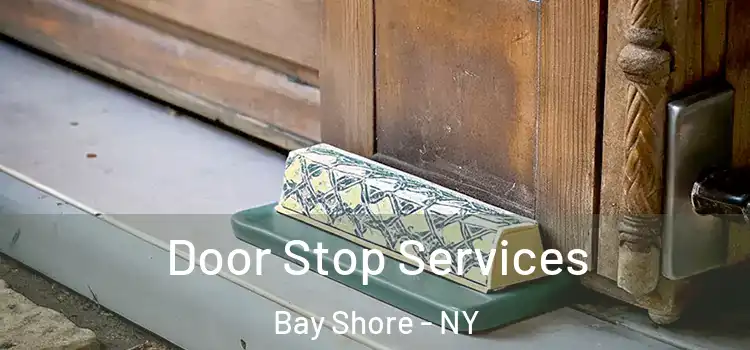 Door Stop Services Bay Shore - NY
