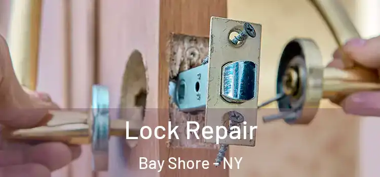 Lock Repair Bay Shore - NY