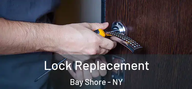 Lock Replacement Bay Shore - NY