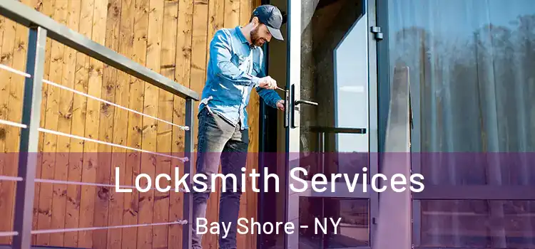 Locksmith Services Bay Shore - NY