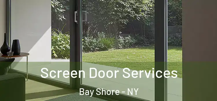 Screen Door Services Bay Shore - NY