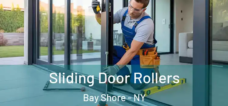 Sliding Door Rollers Bay Shore - NY