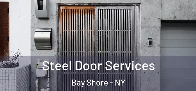 Steel Door Services Bay Shore - NY
